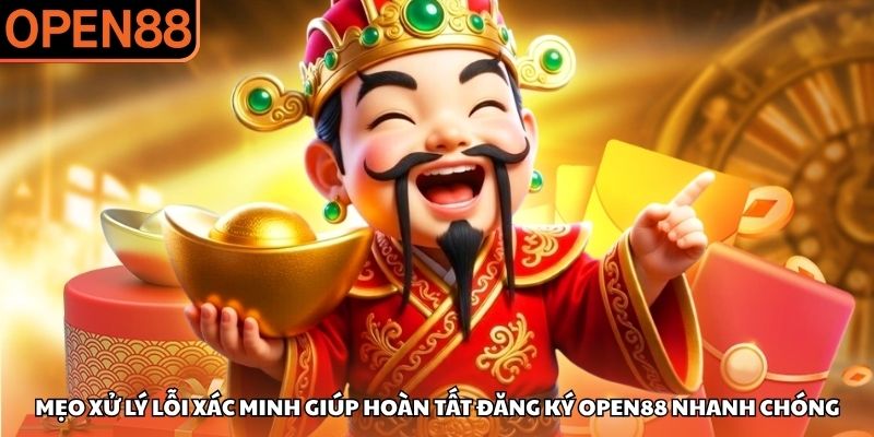 OPEN88 lỗi xác minh