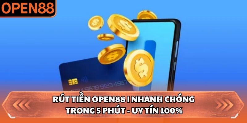 Rút tiền OPEN88