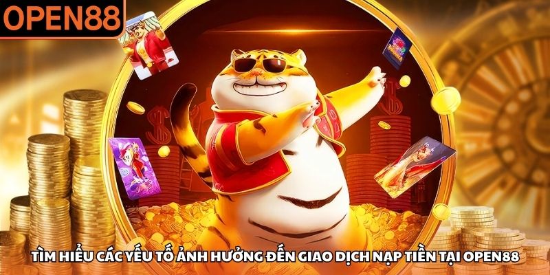 OPEN88 nạp tiền không vào